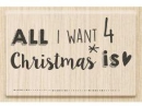 Drevená pečiatka "ALL I WANT 4 Christmas is ...." 